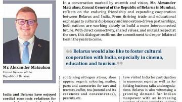 The interview of Mr. Aliaksandr Matsukou, Consul General of Belarus in Mumbai, dedicated to the business, consular, tourism and cultural ties between Belarus and India